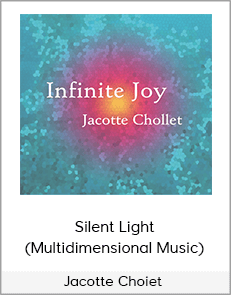 Jacotte Choiet - Silent Light (Multidimensional Music)