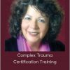 Janina Fisher - Complex Trauma Certification Training