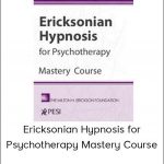 Jeffrey Zeig - Ericksonian Hypnosis For Psychotherapy Mastery Course