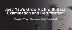 Joey Yap - Grow Rich With Bazi: Examination And Certification