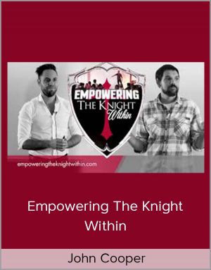 John Cooper - Empowering The Knight Within
