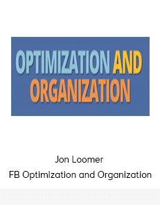 Jon Loomer - FB Optimization and Organization