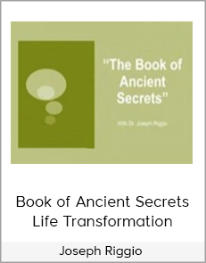 Joseph Riggio - Book of Ancient Secrets Life Transformation