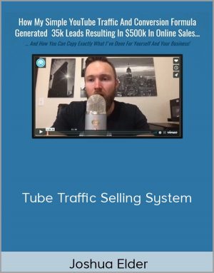 Joshua Elder - Tube Traffic Selling System