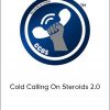 Joshua Gayman - Cold Calling On Steroids 2.0