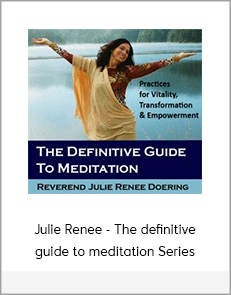 Julie Renee - The definitive guide to meditation Series