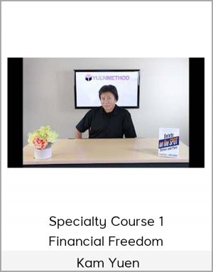 Kam Yuen - Specialty Course 1 - Financial Freedom