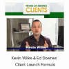 Kevin Wilke & Ed Downes - Client Launch Formula