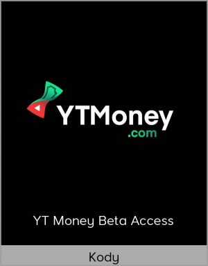 Kody - YT Money Beta Access