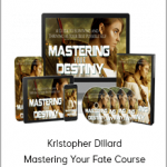 Kristopher Dillard - Mastering Your Fate Course