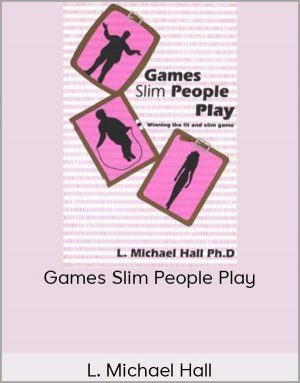 L. Michael Hall - Games Slim People Play