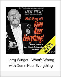 Larry Winget - What's Wrong with Damn Near Everything