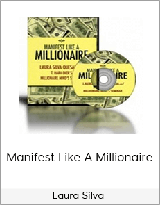 Laura Silva - Manifest Like A Millionaire