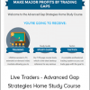 Live Traders - Advanced Gap Strategies Home Study Course