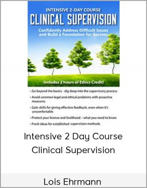 Lois Ehrmann - Intensive 2 Day Course: Clinical Supervision