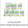 Lori Kennedy RHN - Holistic Weight Management System