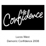 Lucas West - Demonic Confidence 2008