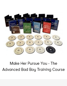 Make Her Pursue You - The Advanced Bad Boy Training Course