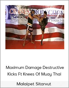 Malaipet Sitarvut - Maximum Damage Destructive Kicks Ft Knees Of Muay Thai