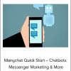 Manychat Quick Start – Chatbots, Messenger Marketing & More
