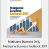 Marijuana Business Daily - Marijuana Business Factbook 2017