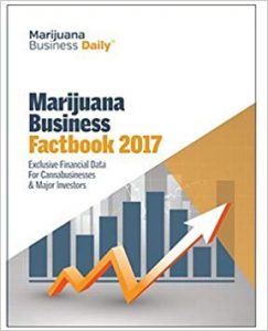 Marijuana Business Daily - Marijuana Business Factbook 2017