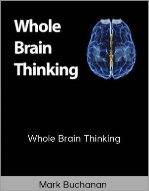 Mark Buchanan - Whole Brain Thinking