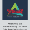 Matt Schmitt and Nishant Bhardwaj - The Million Dollar Store Coaching Program