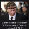 Michael Moore - Constitutional Herbalism & Therapeutics Course: Lesson 04 Of 12