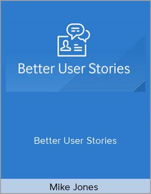 Mike Jones - Better User Stories