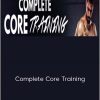Mike Robertson - Complete Core Training