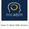 NICABM - How To Work With Shame