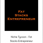 Niche Tycoon - Fat Stacks Entrepreneur