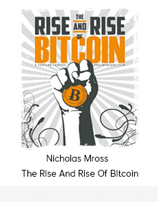 Nicholas Mross - The Rise And Rise Of Bitcoin