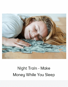 Night Train - Make Money While You Sleep