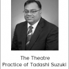 Paul Attain - The Theatre Practice of Tadashi Suzuki