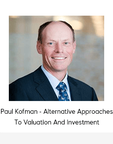 Paul Kofman - Alternative Approaches To Valuation And Investment