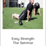 Pavel And Dan John - Easy Strength - The Seminar