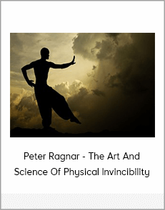 Peter Ragnar - The Art And Science Of Physical Invincibility