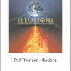 Phil Thornton - Illusions