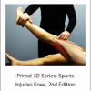 Primal 3D Series: Sports Injuries Knee, 2nd Edition