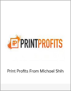 Print Profits From Michael Shih
