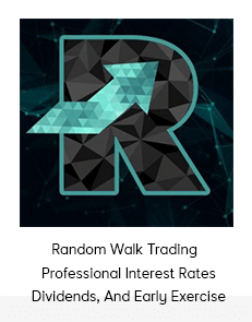 Random Walk Trading - Professional Interest Rates, Dividends, And Early Exercise
