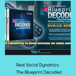 Real Social Dynamics - The Blueprint Decoded