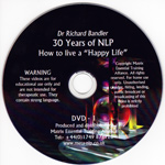 Richard Bandler - 30 Years of NLP - How To live A Happy life
