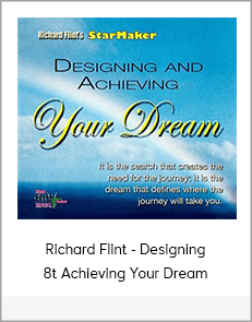 Richard Flint - Designing 8t Achieving Your Dream