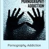 Richard Nongard - Pornography Addiction