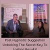 Richard Nongard - Post-Hypnotic Suggestion Unlocking The Secret Key To Lasting Results!