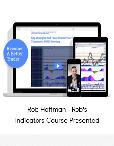 Rob Hoffman - Rob's Indicators Course Presented