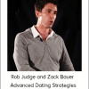 Rob Judge and Zack Bauer - Advanced Dating Strategies